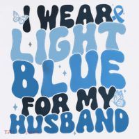 I Wear Light Blue For My Husband Prostate Cancer Women's T-Shirt thumb 6
