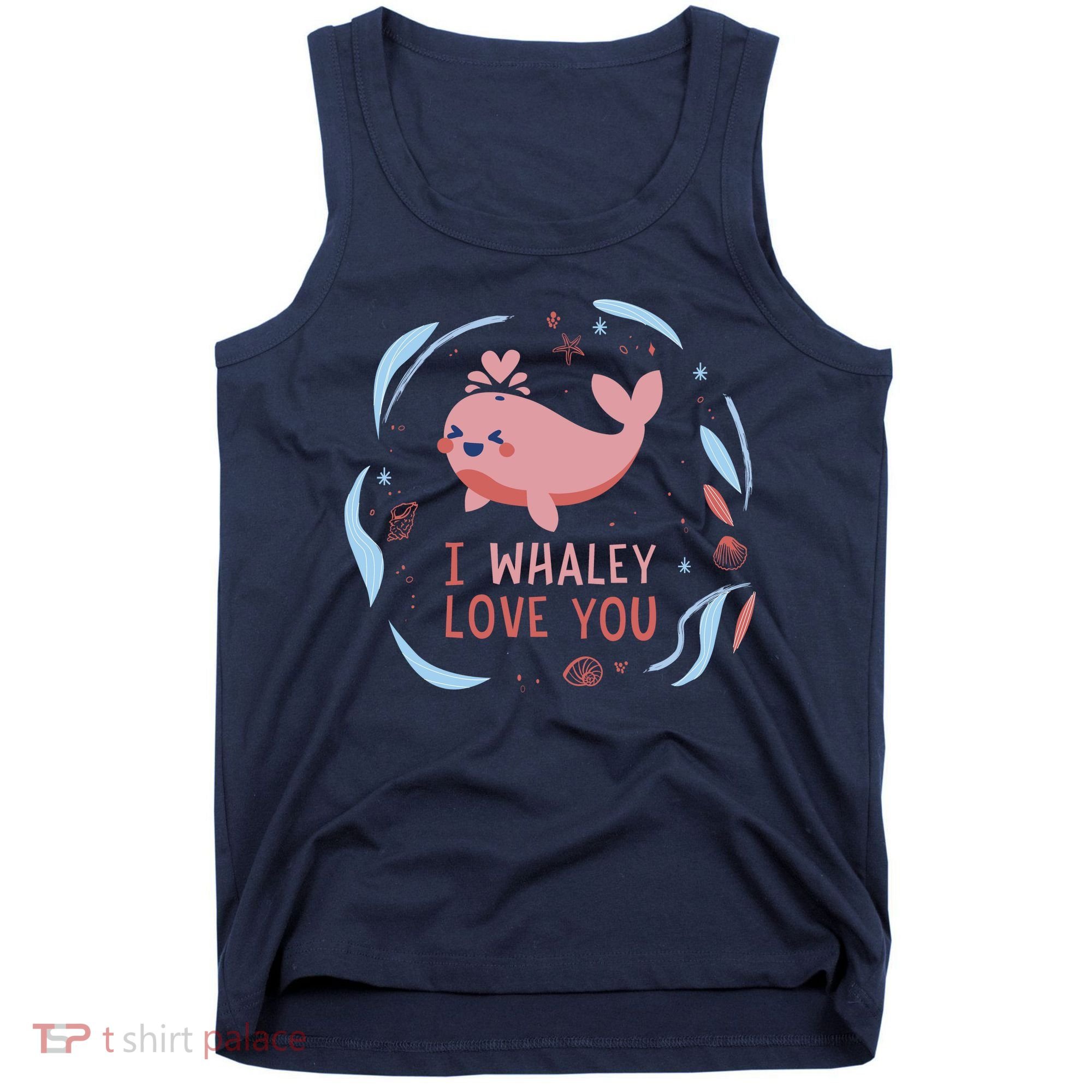 I Whaley Love You Whale Tank Top