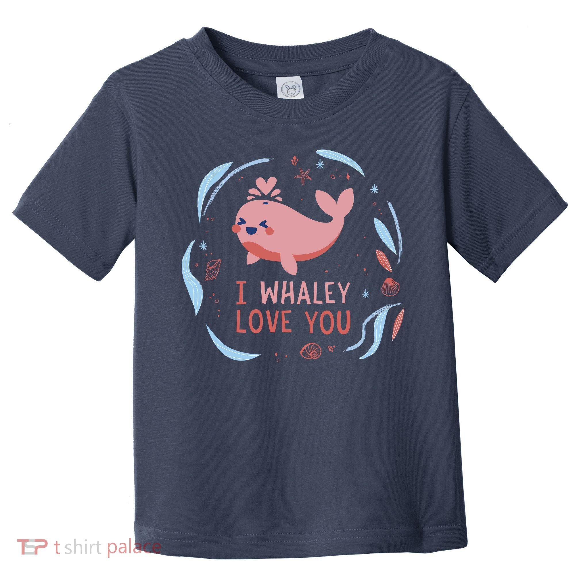 I Whaley Love You Whale Toddler T-Shirt