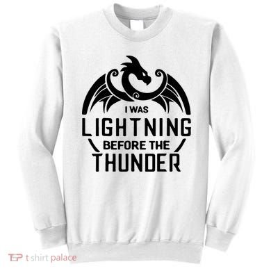I Was Lightning Before The Thunder Sweatshirt