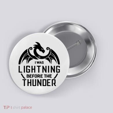 I Was Lightning Before The Thunder Button