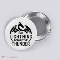 I Was Lightning Before The Thunder Button thumb 0