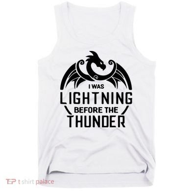 I Was Lightning Before The Thunder Tank Top