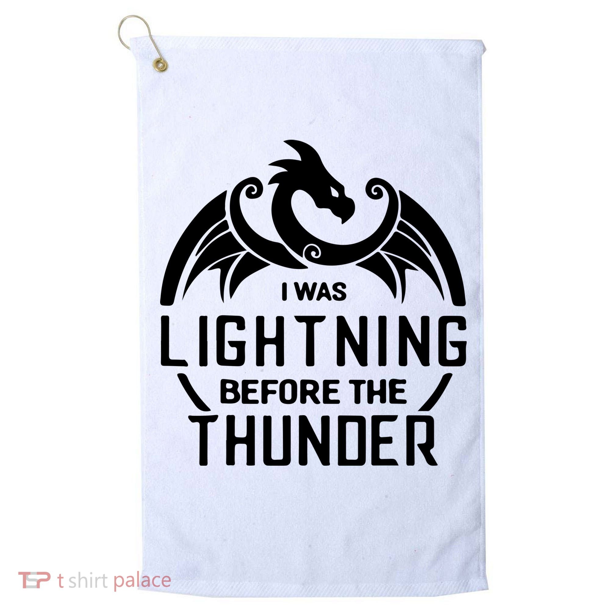 I Was Lightning Before The Thunder Golf Towel