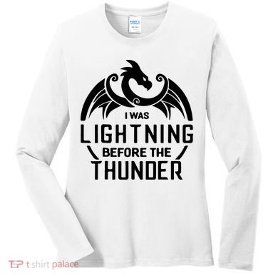 I Was Lightning Before The Thunder Women's Long Sleeve Shirt