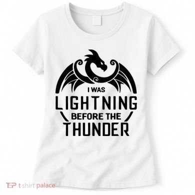 I Was Lightning Before The Thunder Women's T-Shirt