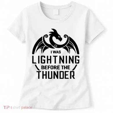 I Was Lightning Before The Thunder Women's T-Shirt