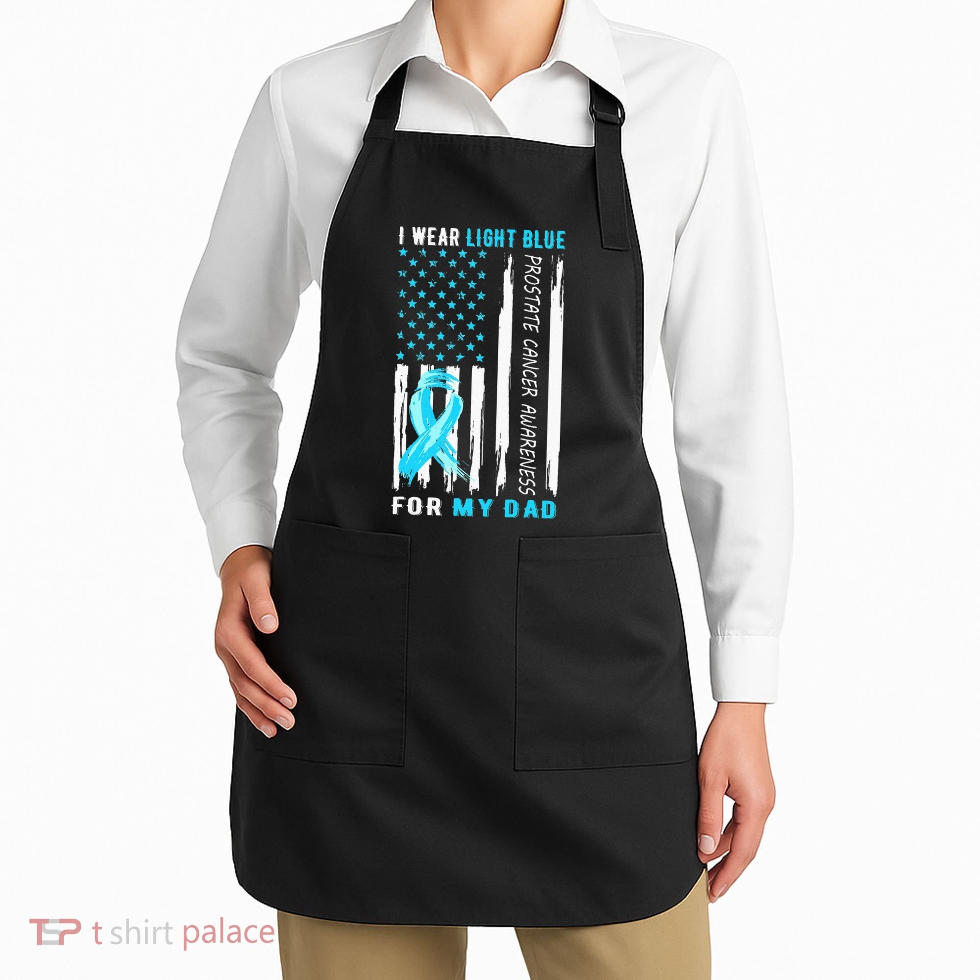 I Wear Light Blue For My Dad Prostate Cancer Awareness Apron