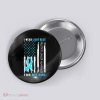 I Wear Light Blue For My Dad Prostate Cancer Awareness Button thumb 0