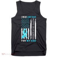 I Wear Light Blue For My Dad Prostate Cancer Awareness Tank Top thumb 0