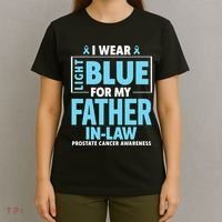 I Wear Light Blue For My Father In Law Prostate Cancer T-Shirt thumb 4