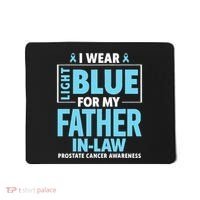 I Wear Light Blue For My Father In Law Prostate Cancer Mousepad thumb 0