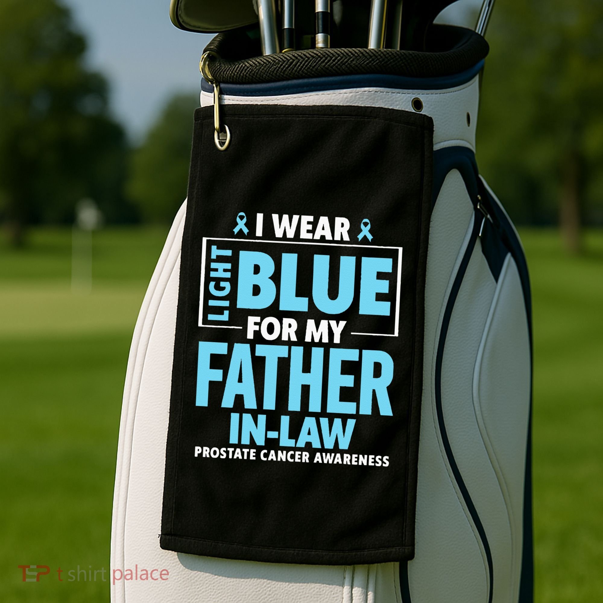 I Wear Light Blue For My Father In Law Prostate Cancer Golf Towel