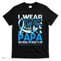 I Wear Light Blue For My Papa Prostate Cancer Awareness T-Shirt thumb 0