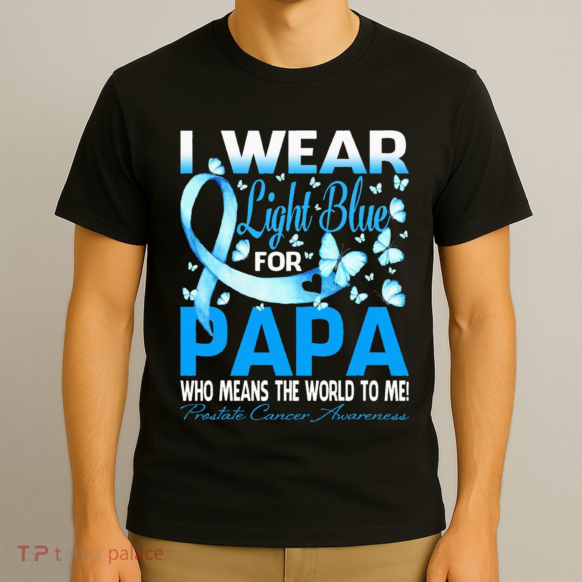 I Wear Light Blue For My Papa Prostate Cancer Awareness T-Shirt