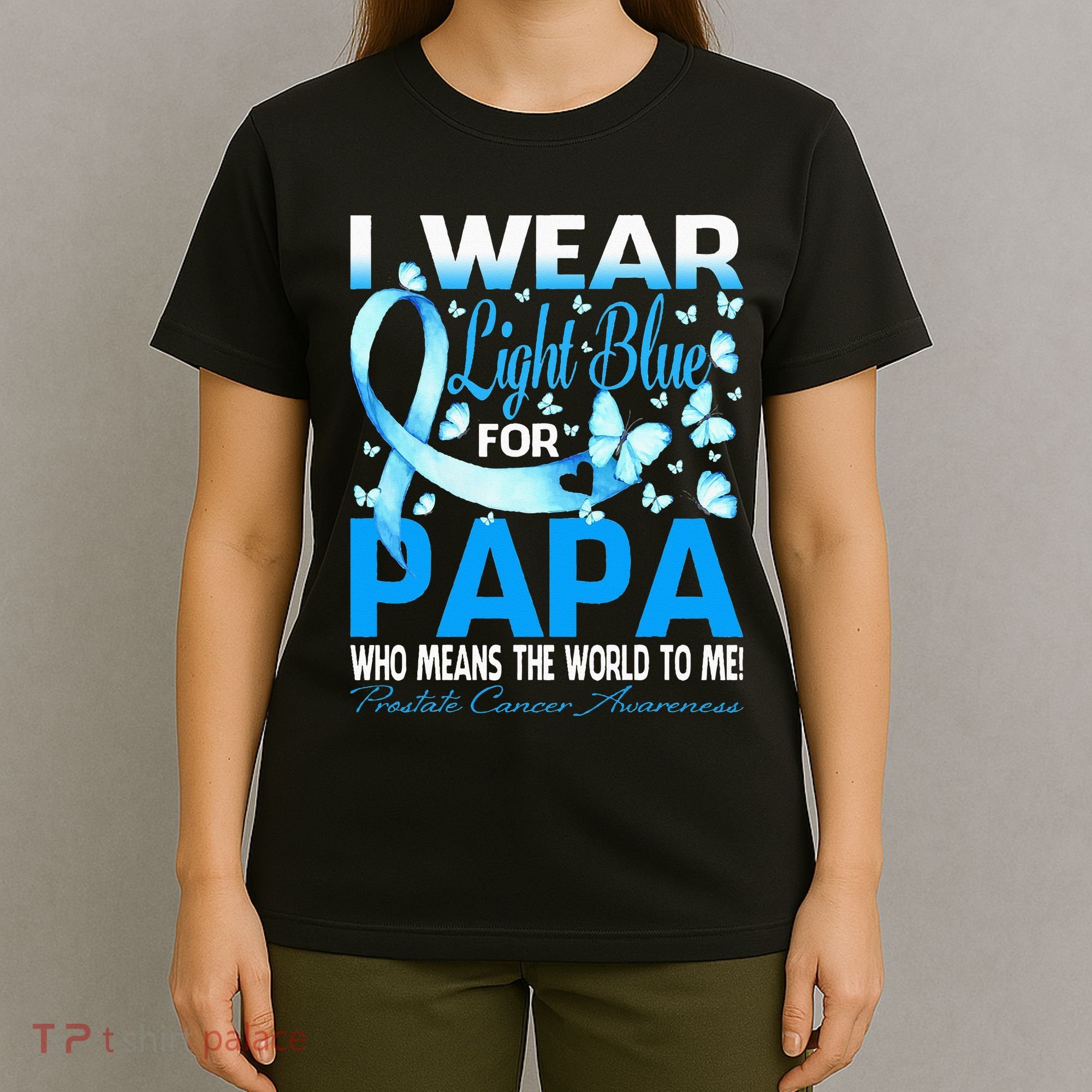 I Wear Light Blue For My Papa Prostate Cancer Awareness T-Shirt