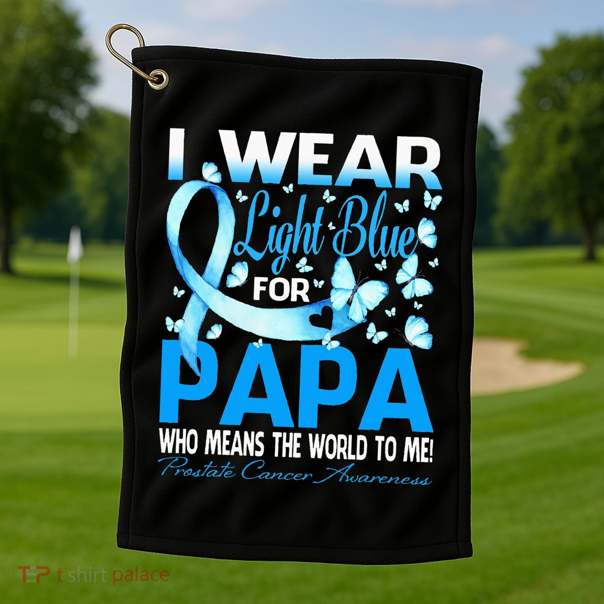 I Wear Light Blue For My Papa Prostate Cancer Awareness Golf Towel