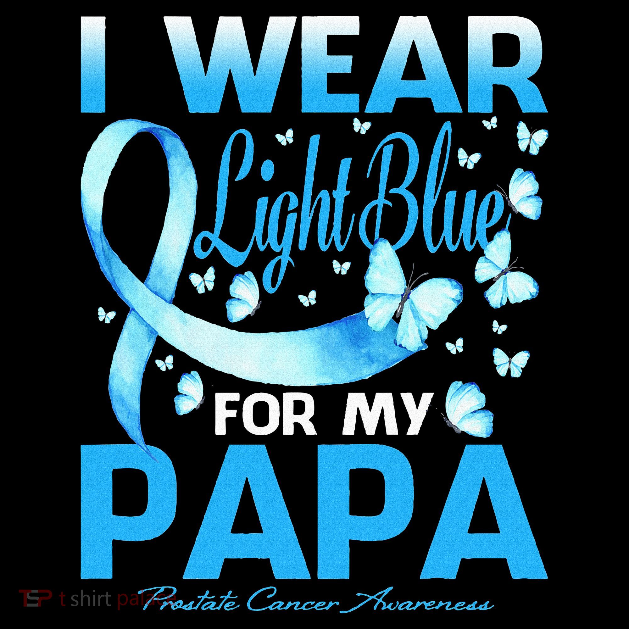 I Wear Light Blue For My Papa Prostate Cancer Awareness Sweatshirt