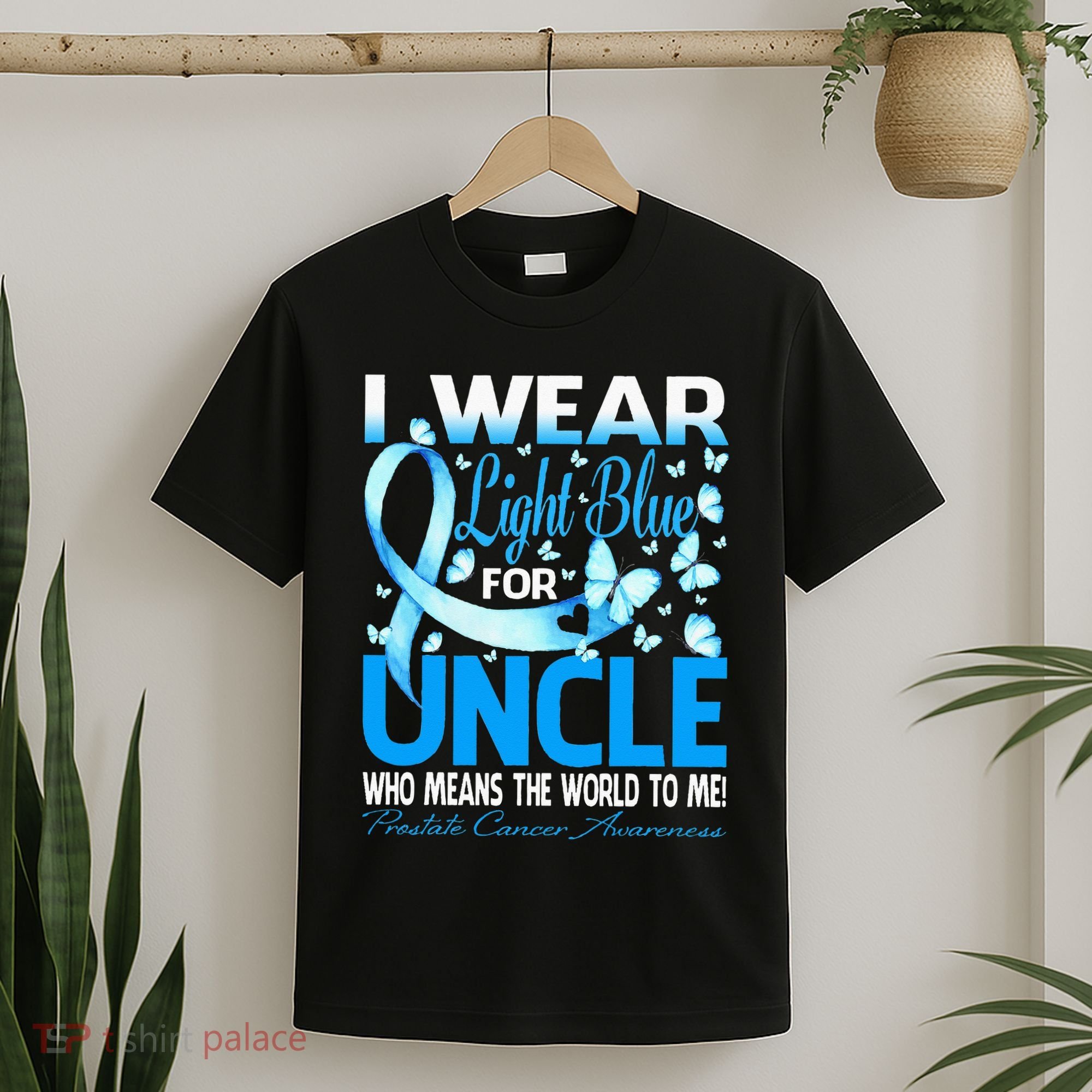 I Wear Light Blue For My Uncle Prostate Cancer Awareness T-Shirt