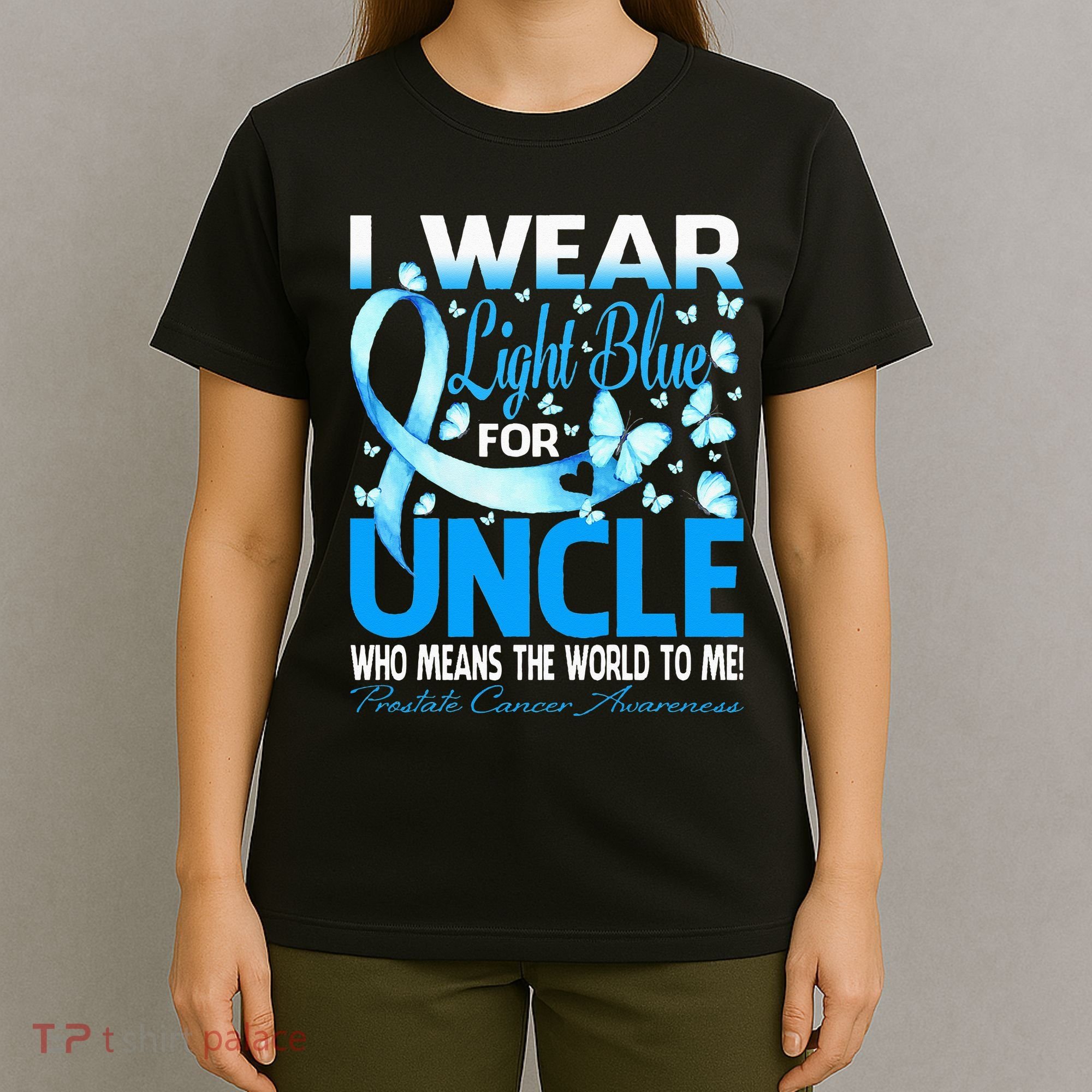 I Wear Light Blue For My Uncle Prostate Cancer Awareness T-Shirt