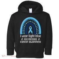 I Wear Light Blue For Prostate Cancer Awareness Toddler Hoodie thumb 0