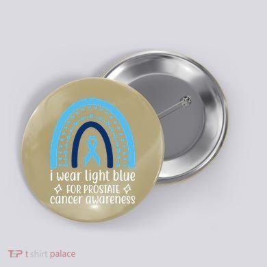 I Wear Light Blue For Prostate Cancer Awareness Button