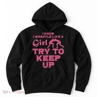 I Wrestle Like Girl Try To Keep Up Funny Wrestling Women Hoodie thumb 0