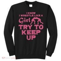 I Wrestle Like Girl Try To Keep Up Funny Wrestling Women Sweatshirt thumb 0