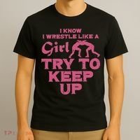 I Wrestle Like Girl Try To Keep Up Funny Wrestling Women T-Shirt thumb 3