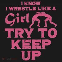I Wrestle Like Girl Try To Keep Up Funny Wrestling Women Polo thumb 3