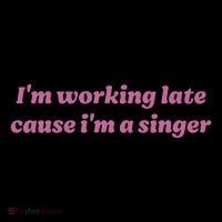 IM Working Late Cause IM A Singer Funny Sweat Coffee Mug thumb 5