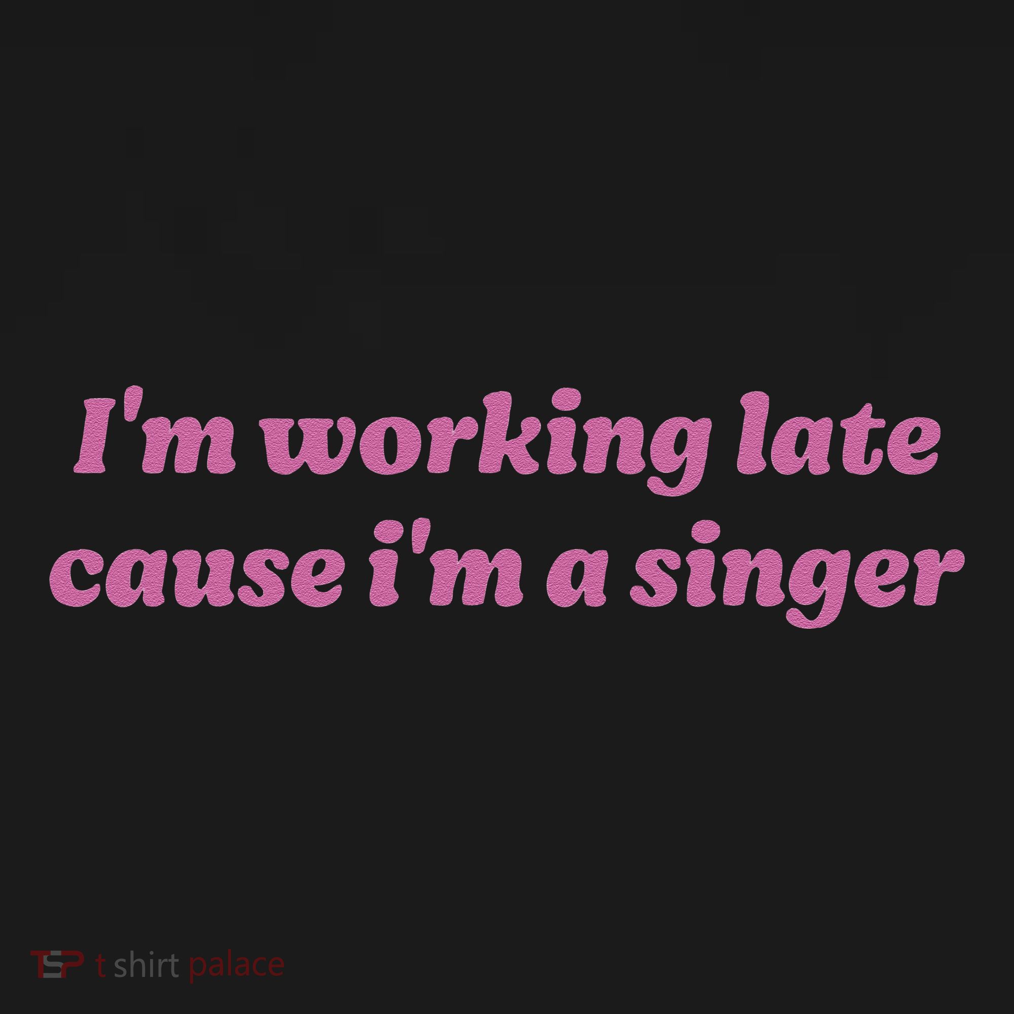 IM Working Late Cause IM A Singer Funny Sweat Ornament