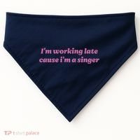 IM Working Late Cause IM A Singer Funny Sweat USA-Made Doggie Bandana thumb 0