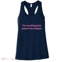 IM Working Late Cause IM A Singer Funny Sweat Women's Tank Top thumb 0