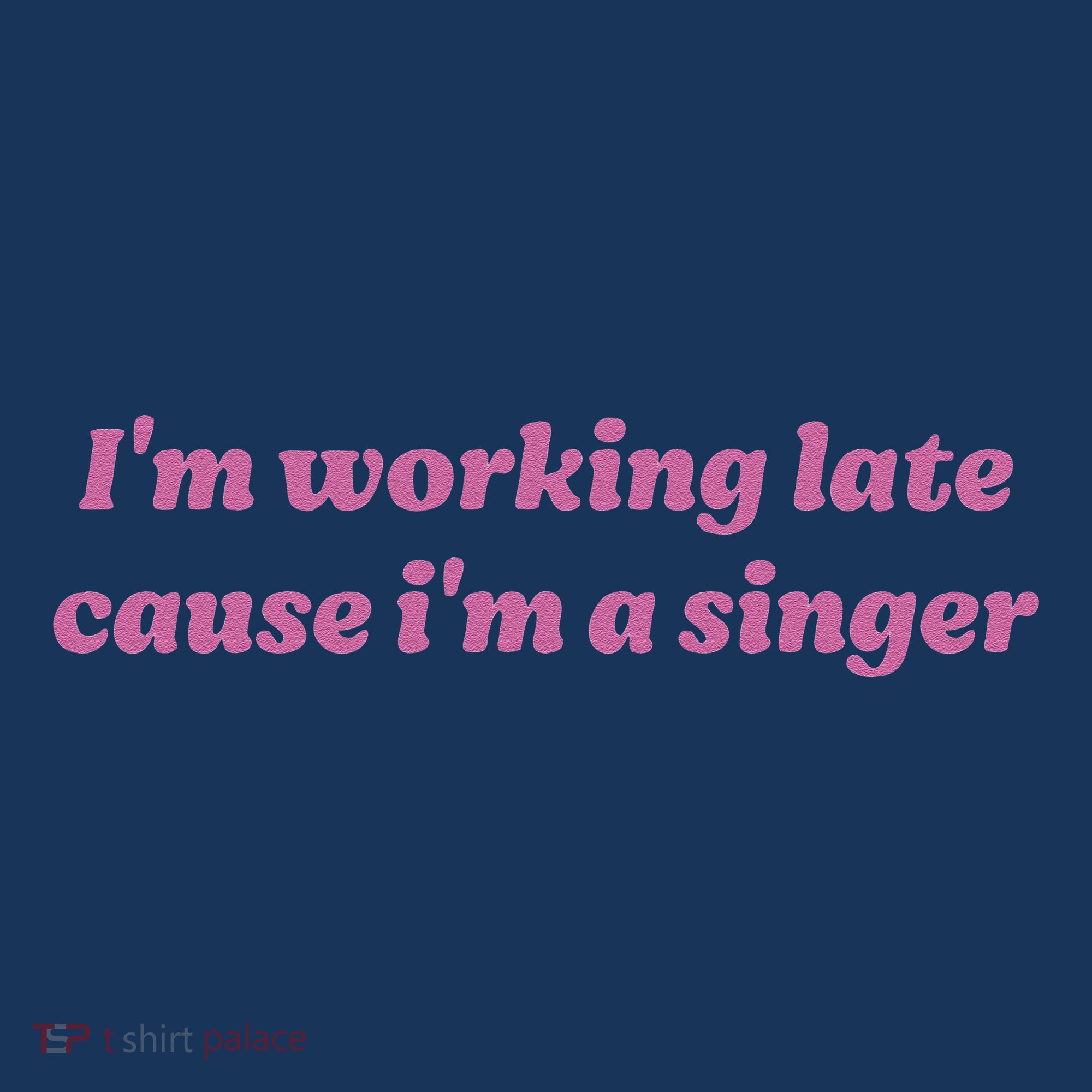 IM Working Late Cause IM A Singer Funny Sweat Women's Tank Top
