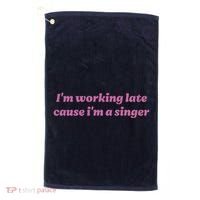 IM Working Late Cause IM A Singer Funny Sweat Golf Towel thumb 0