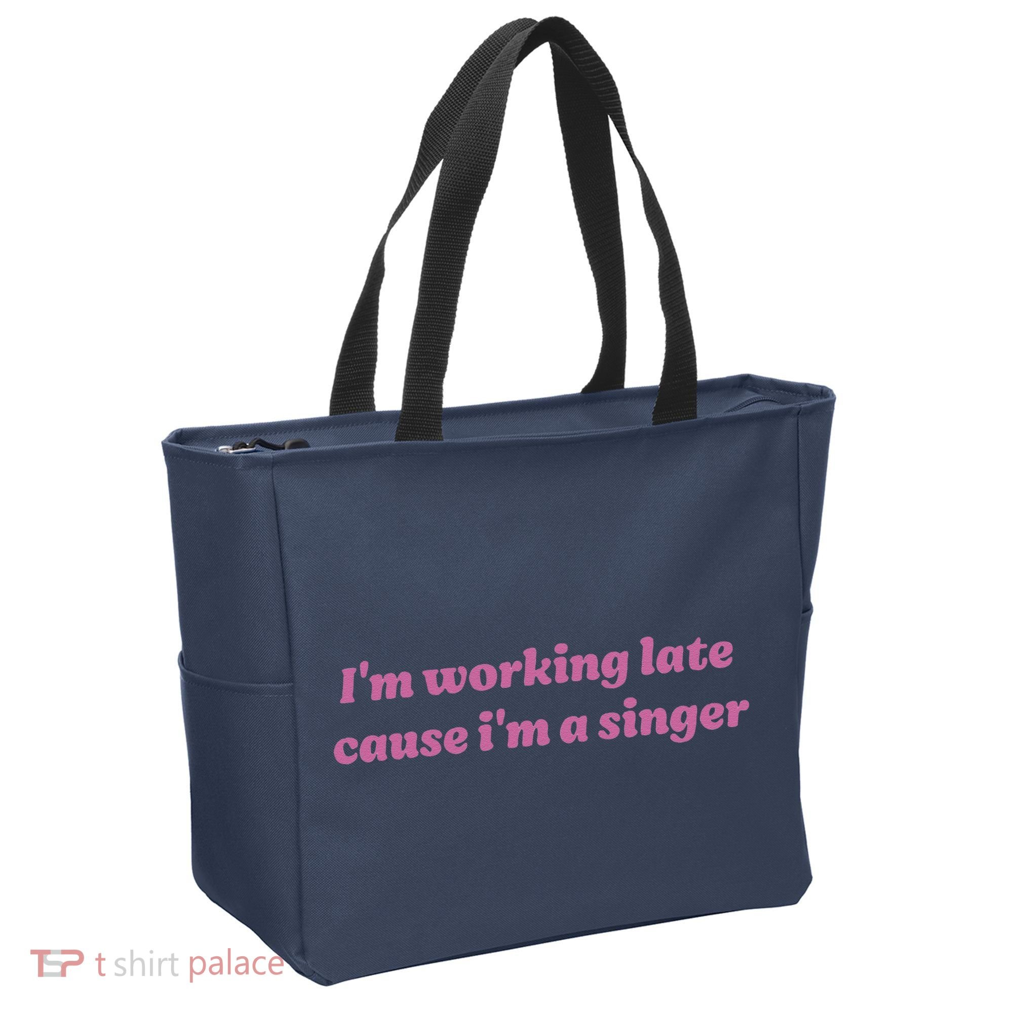 IM Working Late Cause IM A Singer Funny Sweat Tote Bag