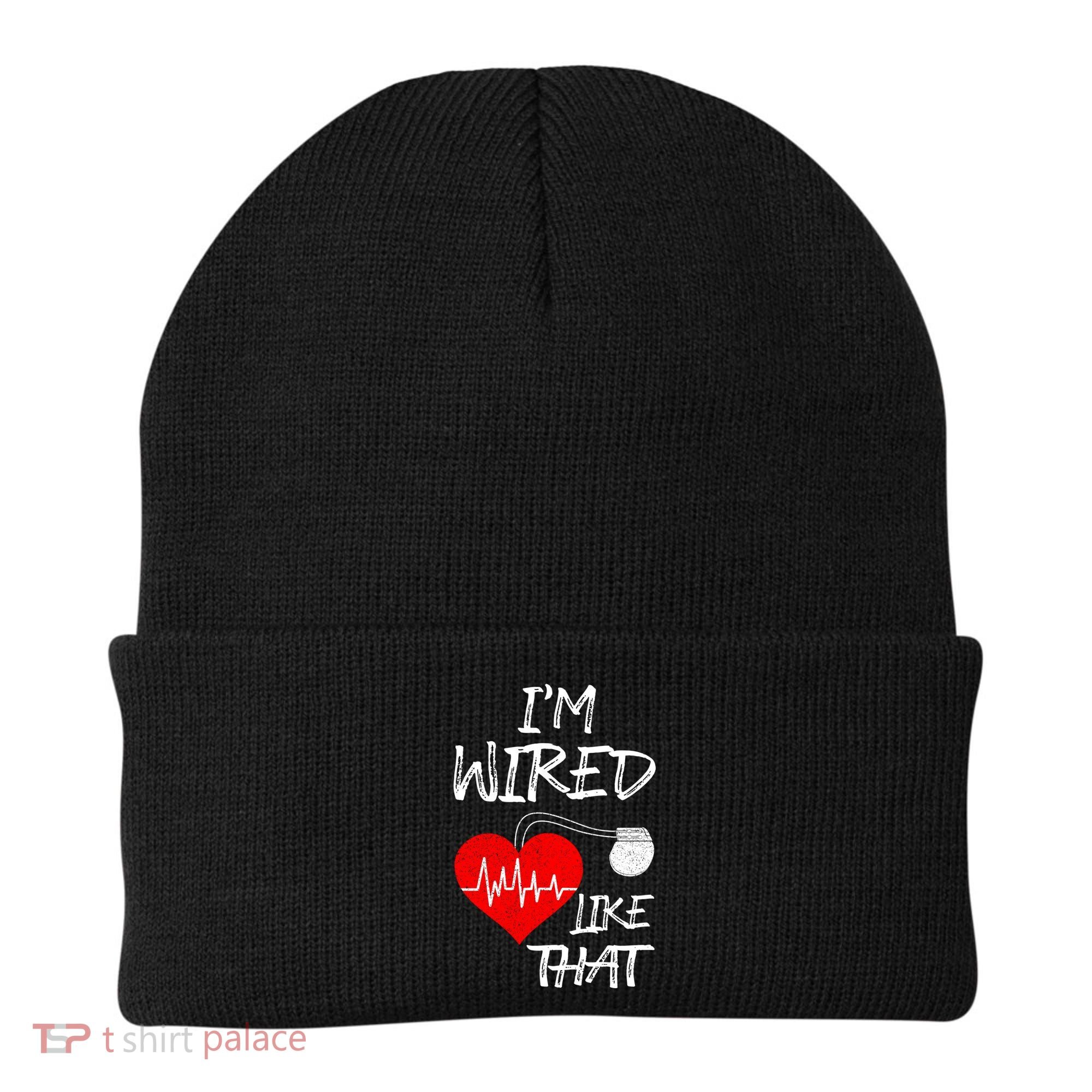 I'm Wired Like That Pacemaker Joke Heart Disease Awareness Funny Gift Beanie