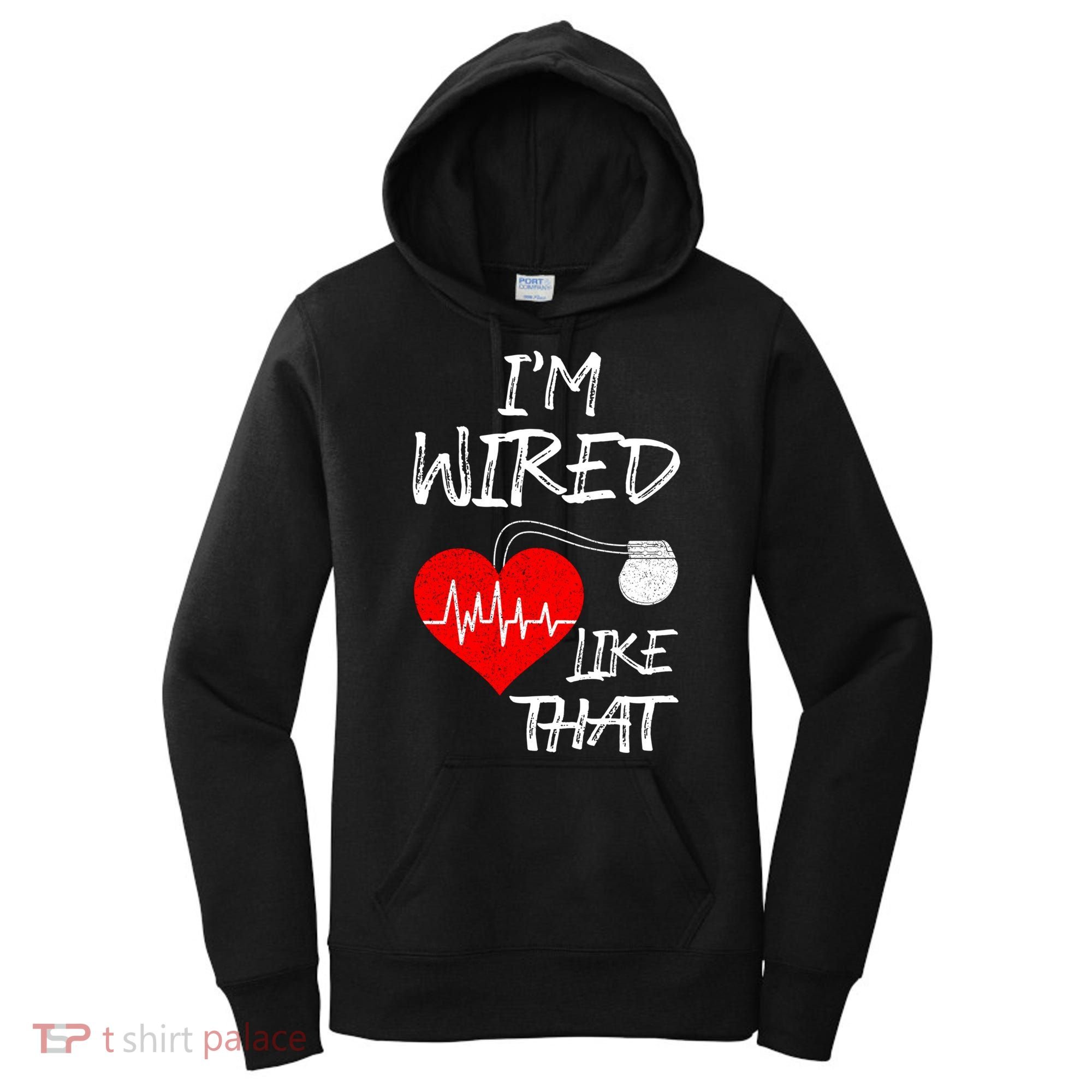 I'm Wired Like That Pacemaker Joke Heart Disease Awareness Funny Gift Women's Hoodie