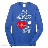 I'm Wired Like That Pacemaker Joke Heart Disease Awareness Funny Gift Long Sleeve Shirt thumb 0