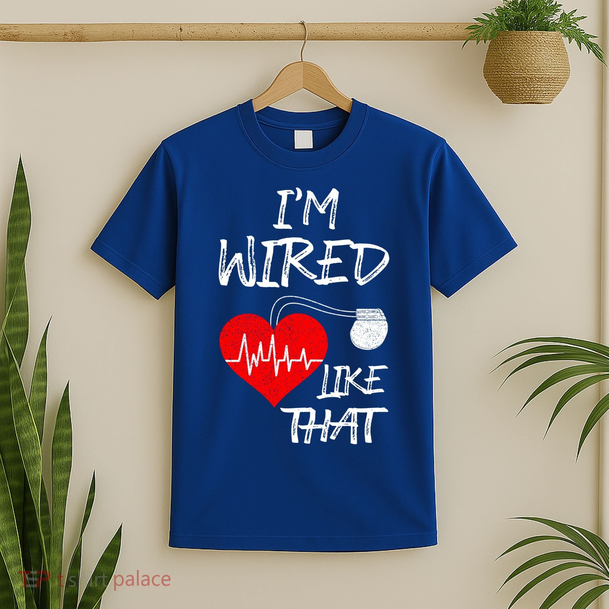 I'm Wired Like That Pacemaker Joke Heart Disease Awareness Funny Gift T-Shirt