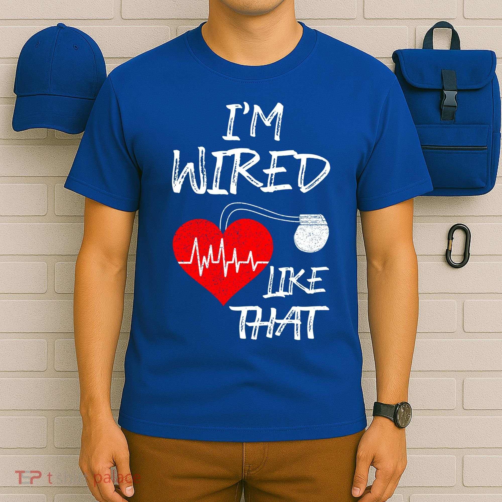 I'm Wired Like That Pacemaker Joke Heart Disease Awareness Funny Gift T-Shirt