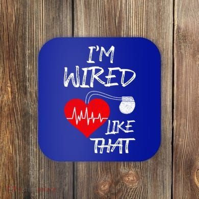 I'm Wired Like That Pacemaker Joke Heart Disease Awareness Funny Gift Coaster