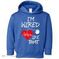 I'm Wired Like That Pacemaker Joke Heart Disease Awareness Funny Gift Toddler Hoodie thumb 0