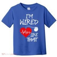 I'm Wired Like That Pacemaker Joke Heart Disease Awareness Funny Gift Toddler T-Shirt thumb 0