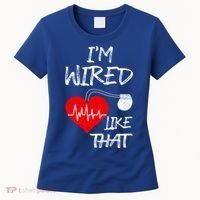 I'm Wired Like That Pacemaker Joke Heart Disease Awareness Funny Gift Women's T-Shirt thumb 0