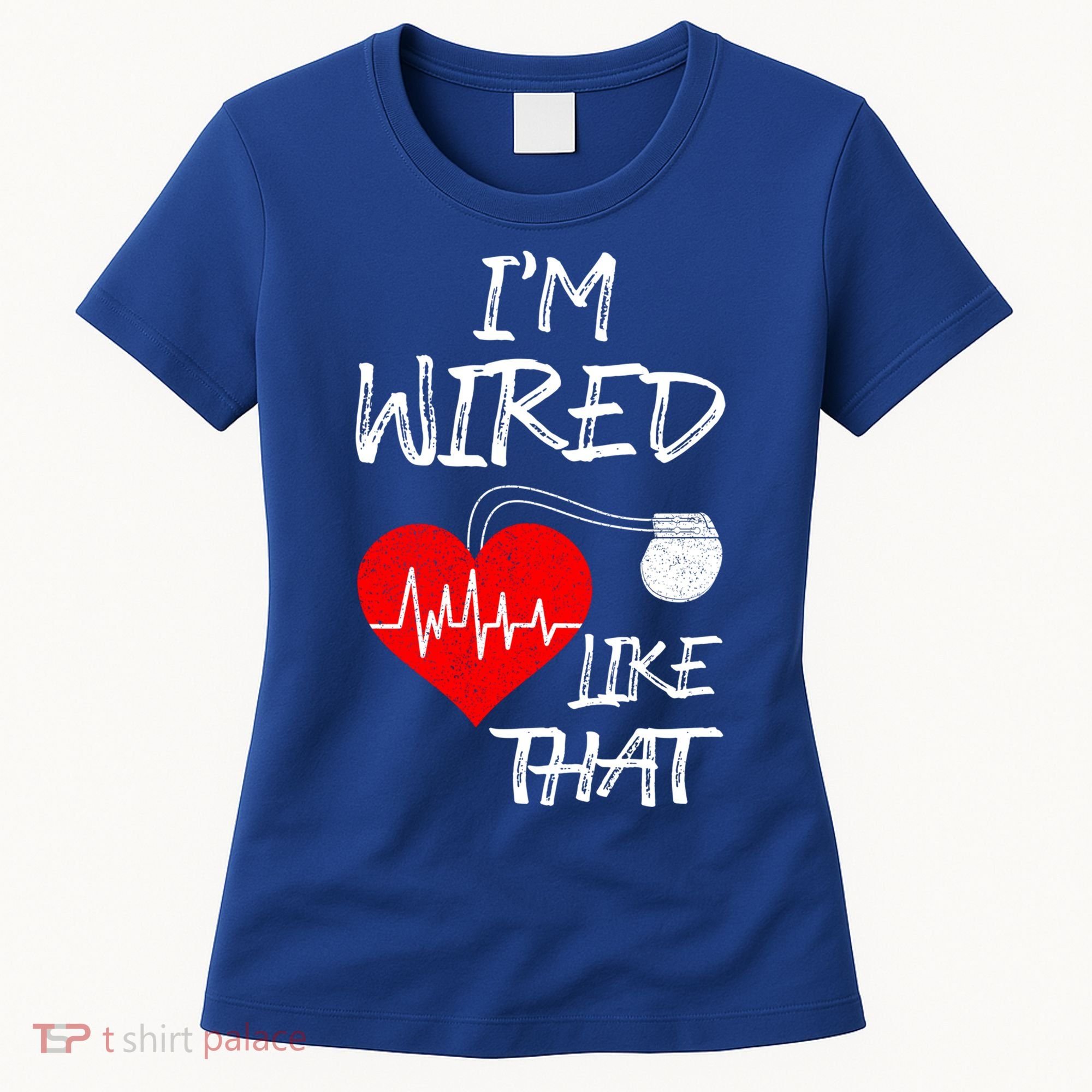 I'm Wired Like That Pacemaker Joke Heart Disease Awareness Funny Gift Women's T-Shirt