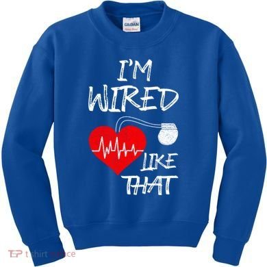 I'm Wired Like That Pacemaker Joke Heart Disease Awareness Funny Gift Kids Sweatshirt