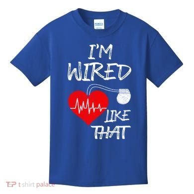 I'm Wired Like That Pacemaker Joke Heart Disease Awareness Funny Gift Kids T-Shirt