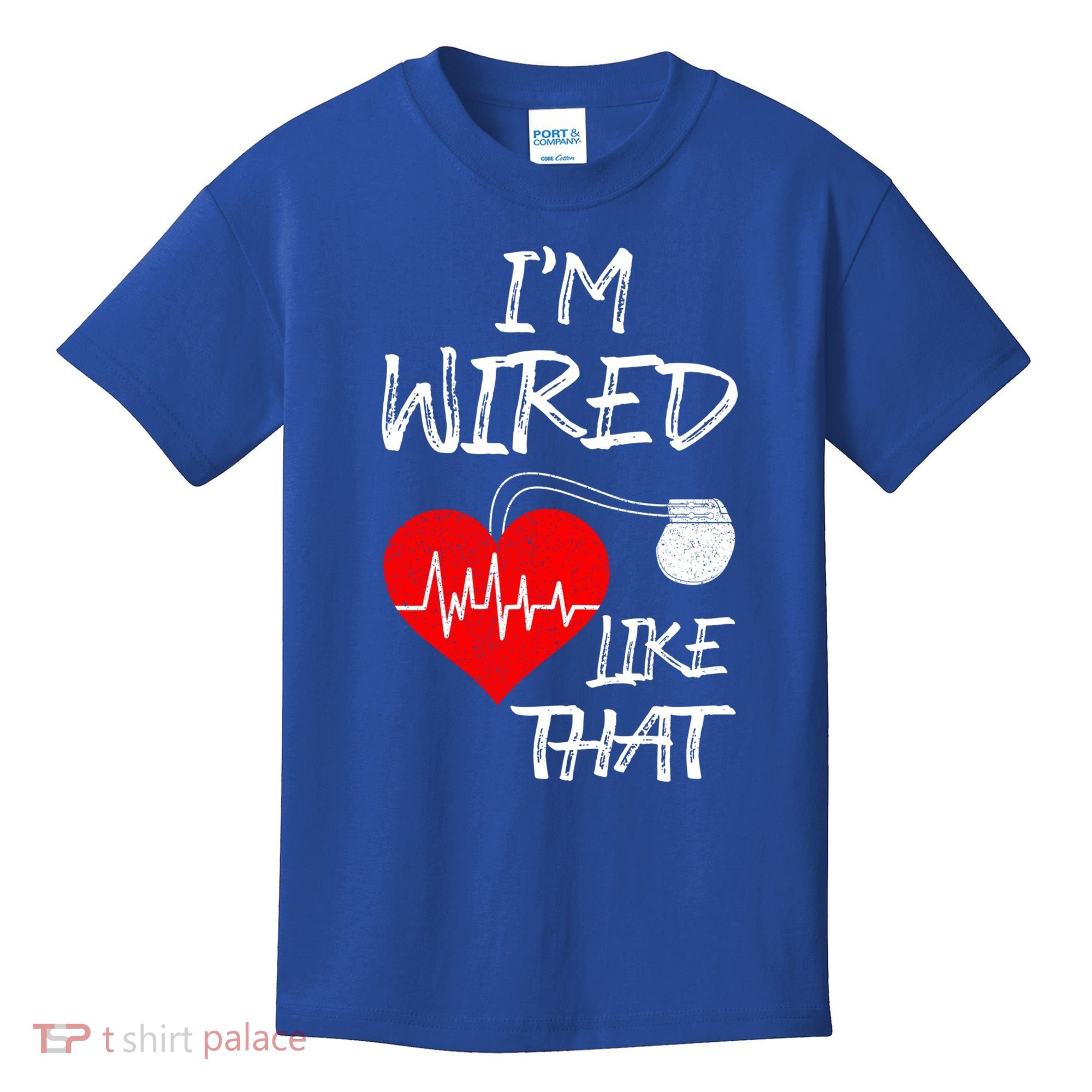 I'm Wired Like That Pacemaker Joke Heart Disease Awareness Funny Gift Kids T-Shirt